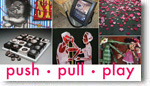 Push Pull Play